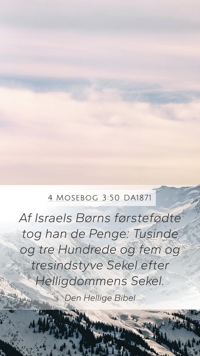 4 Mosebog 3:50 DA1871 Mobile Phone Wallpaper - Af Israels Børns førstefødte tog han de Penge: - Mobile Bible Verse Wallpaper