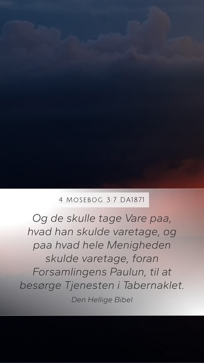 4 Mosebog 3:7 DA1871 Mobile Phone Wallpaper - Og de skulle tage Vare paa, hvad han skulde - Mobile Bible Verse Wallpaper