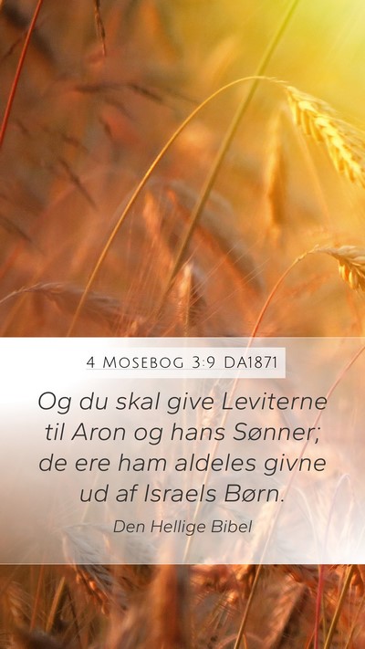4 Mosebog 3:9 DA1871 Mobile Phone Wallpaper - Og du skal give Leviterne til Aron og hans - Mobile Bible Verse Wallpaper