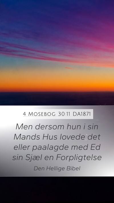 4 Mosebog 30:11 DA1871 Mobile Phone Wallpaper - Men dersom hun i sin Mands Hus lovede det eller - Mobile Bible Verse Wallpaper