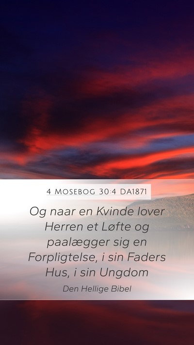 4 Mosebog 30:4 DA1871 Mobile Phone Wallpaper - Og naar en Kvinde lover Herren et Løfte og - Mobile Bible Verse Wallpaper
