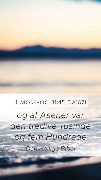 4 Mosebog 31:45 DA1871 Mobile Phone Wallpaper - og af Asener var den tredive Tusinde og fem - Mobile Bible Verse Wallpaper