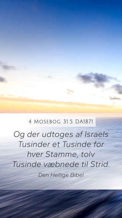 4 Mosebog 31:5 DA1871 Mobile Phone Wallpaper - Og der udtoges af Israels Tusinder et Tusinde for - Mobile Bible Verse Wallpaper