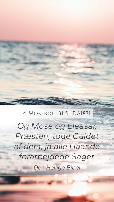 4 Mosebog 31:51 DA1871 Mobile Phone Wallpaper - Og Mose og Eleasar, Præsten, toge Guldet af dem, - Mobile Bible Verse Wallpaper