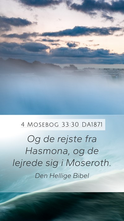 4 Mosebog 33:30 DA1871 Mobile Phone Wallpaper - Og de rejste fra Hasmona, og de lejrede sig i - Mobile Bible Verse Wallpaper