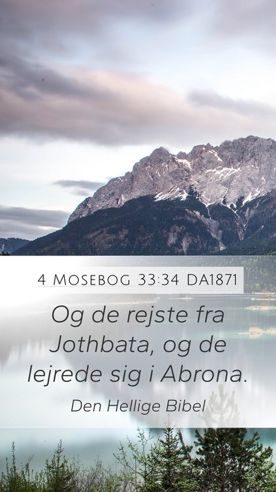 4 Mosebog 33:34 DA1871 Mobile Phone Wallpaper - Og de rejste fra Jothbata, og de lejrede sig i - Mobile Bible Verse Wallpaper