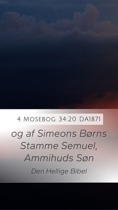 4 Mosebog 34:20 DA1871 Mobile Phone Wallpaper - og af Simeons Børns Stamme Semuel, Ammihuds - Mobile Bible Verse Wallpaper