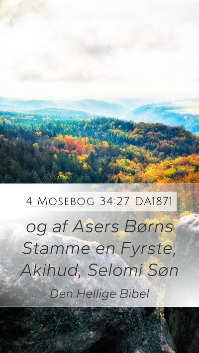 4 Mosebog 34:27 DA1871 Mobile Phone Wallpaper - og af Asers Børns Stamme en Fyrste, Akihud, - Mobile Bible Verse Wallpaper