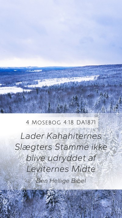 4 Mosebog 4:18 DA1871 Mobile Phone Wallpaper - Lader Kahahiternes Slægters Stamme ikke blive - Mobile Bible Verse Wallpaper