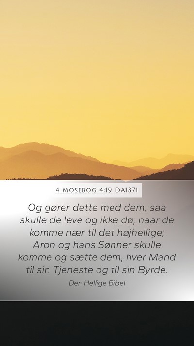 4 Mosebog 4:19 DA1871 Mobile Phone Wallpaper - Og gører dette med dem, saa skulle de leve og - Mobile Bible Verse Wallpaper