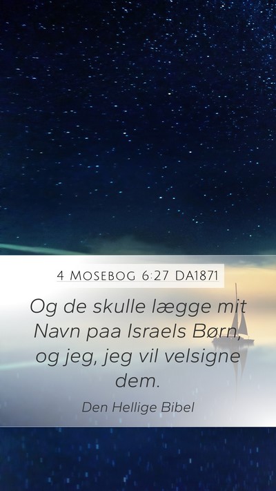 4 Mosebog 6:27 DA1871 Mobile Phone Wallpaper - Og de skulle lægge mit Navn paa Israels Børn, - Mobile Bible Verse Wallpaper