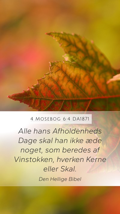 4 Mosebog 6:4 DA1871 Mobile Phone Wallpaper - Alle hans Afholdenheds Dage skal han ikke æde - Mobile Bible Verse Wallpaper