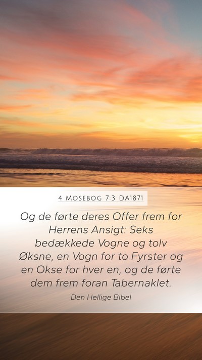 4 Mosebog 7:3 DA1871 Mobile Phone Wallpaper - Og de førte deres Offer frem for Herrens Ansigt: - Mobile Bible Verse Wallpaper