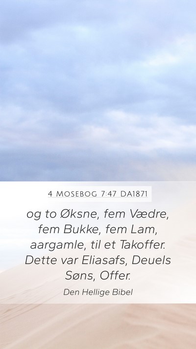 4 Mosebog 7:47 DA1871 Mobile Phone Wallpaper - og to Øksne, fem Vædre, fem Bukke, fem Lam, - Mobile Bible Verse Wallpaper