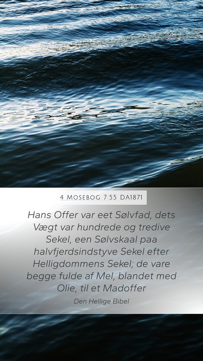 4 Mosebog 7:55 DA1871 Mobile Phone Wallpaper - Hans Offer var eet Sølvfad, dets Vægt var - Mobile Bible Verse Wallpaper