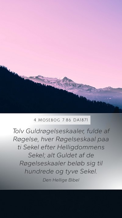 4 Mosebog 7:86 DA1871 Mobile Phone Wallpaper - Tolv Guldrøgelseskaaler, fulde af Røgelse, hver - Mobile Bible Verse Wallpaper