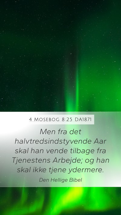 4 Mosebog 8:25 DA1871 Mobile Phone Wallpaper - Men fra det halvtredsindstyvende Aar skal han - Mobile Bible Verse Wallpaper