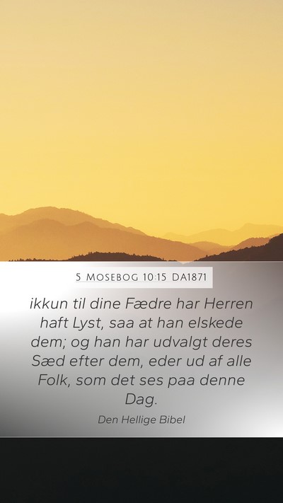5 Mosebog 10:15 DA1871 Bible Verse Image