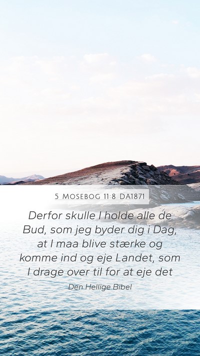 5 Mosebog 11:8 DA1871 Mobile Phone Wallpaper - Derfor skulle I holde alle de Bud, som jeg byder - Mobile Bible Verse Wallpaper