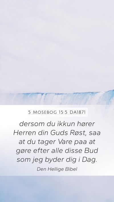 5 Mosebog 15:5 DA1871 Mobile Phone Wallpaper - dersom du ikkun hører Herren din Guds Røst, saa - Mobile Bible Verse Wallpaper