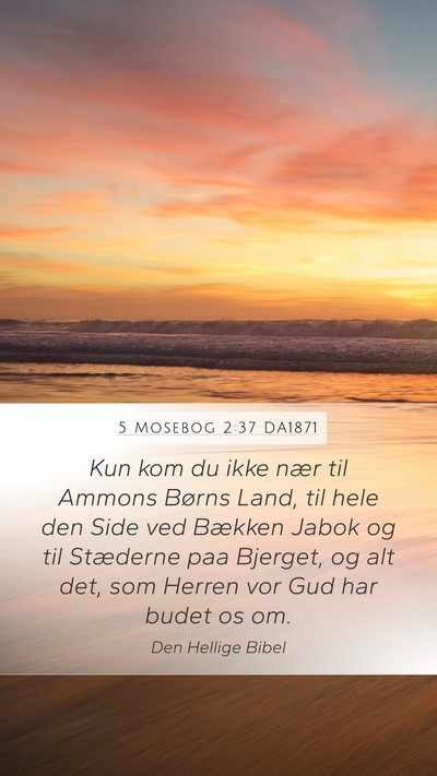 5 Mosebog 2:37 DA1871 Bible Verse Image