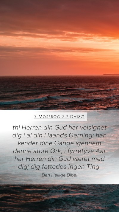 5 Mosebog 2:7 DA1871 Bible Verse Image