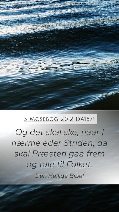 5 Mosebog 20:2 DA1871 Mobile Phone Wallpaper - Og det skal ske, naar I nærme eder Striden, da - Mobile Bible Verse Wallpaper