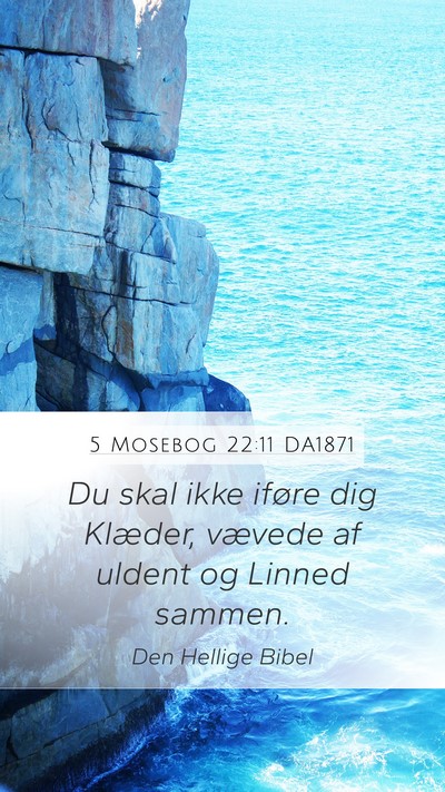 5 Mosebog 22:11 DA1871 Mobile Phone Wallpaper - Du skal ikke iføre dig Klæder, vævede af - Mobile Bible Verse Wallpaper