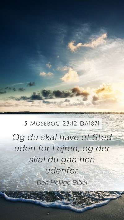 5 Mosebog 23:12 DA1871 Mobile Phone Wallpaper - Og du skal have et Sted uden for Lejren, og der - Mobile Bible Verse Wallpaper