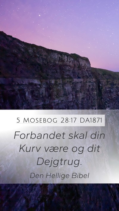 5 Mosebog 28:17 DA1871 Mobile Phone Wallpaper - Forbandet skal din Kurv være og dit - Mobile Bible Verse Wallpaper
