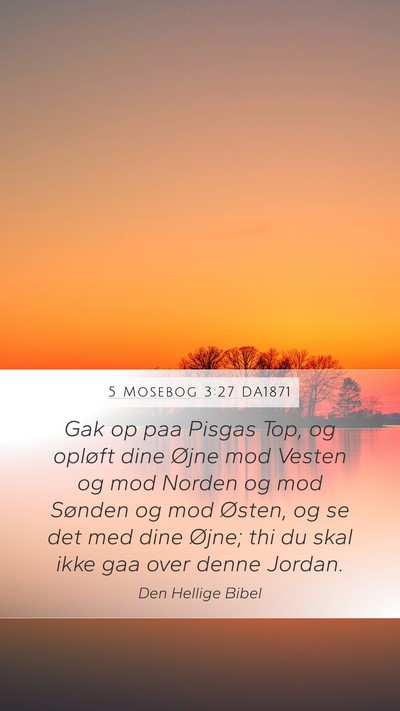5 Mosebog 3:27 DA1871 Bible Verse Image