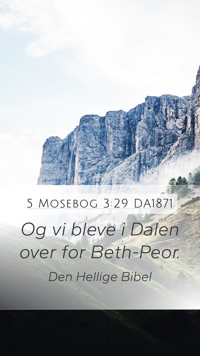 5 Mosebog 3:29 DA1871 Bible Verse Image