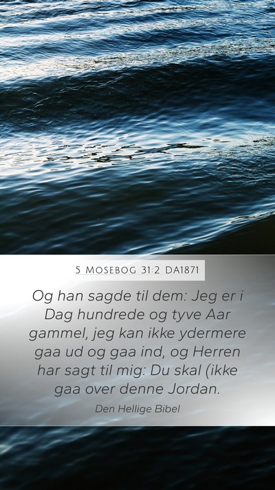5 Mosebog 31:2 DA1871 Bible Verse Image