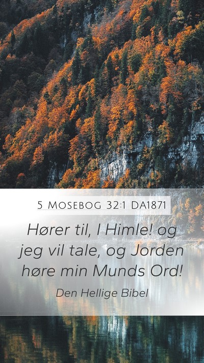 5 Mosebog 32:1 DA1871 Bible Verse Image
