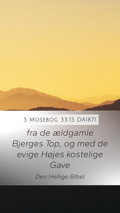 5 Mosebog 33:15 DA1871 Bible Verse Image