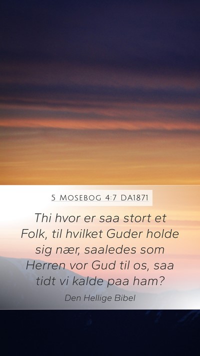 5 Mosebog 4:7 DA1871 Bible Verse Image