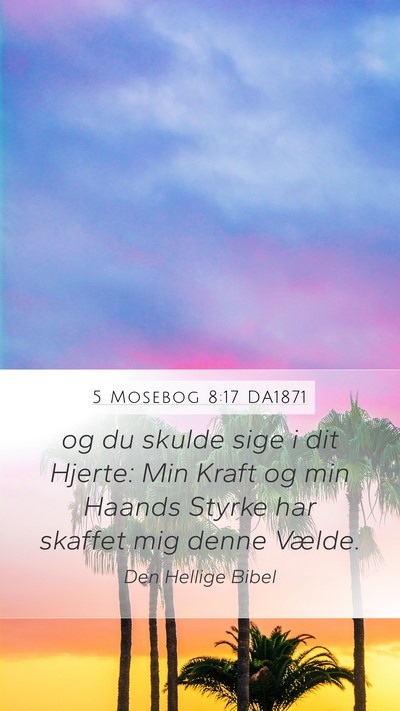 5 Mosebog 8:17 DA1871 Bible Verse Image