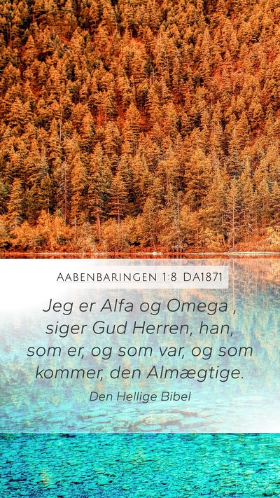 Aabenbaringen 1:8 DA1871 Bible Verse Image