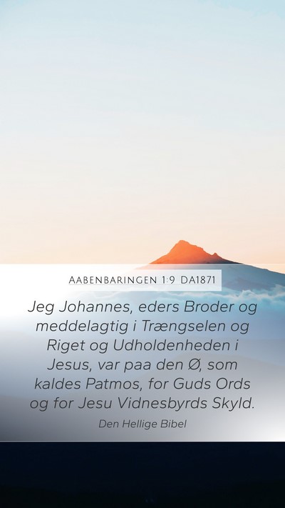 Aabenbaringen 1:9 DA1871 Bible Verse Image