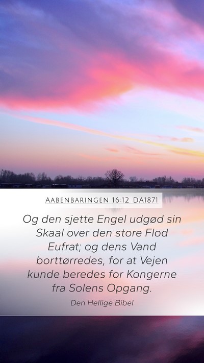 Aabenbaringen 16:12 DA1871 Bible Verse Image