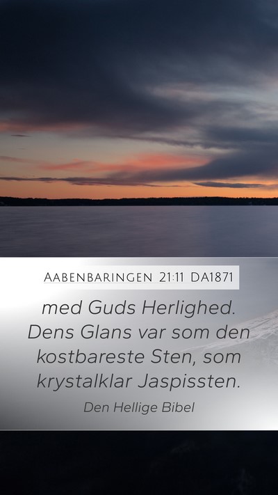 Aabenbaringen 21:11 DA1871 Bible Verse Image
