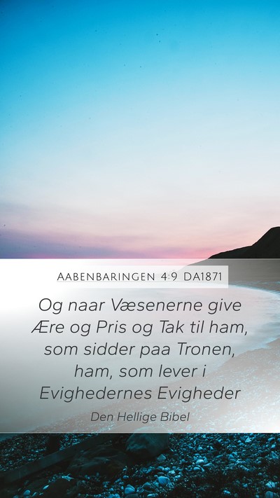Aabenbaringen 4:9 DA1871 Bible Verse Image