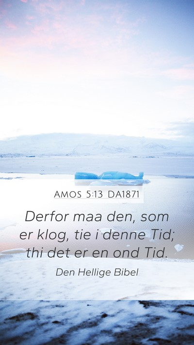 Amos 5:13 DA1871 Bible Verse Image