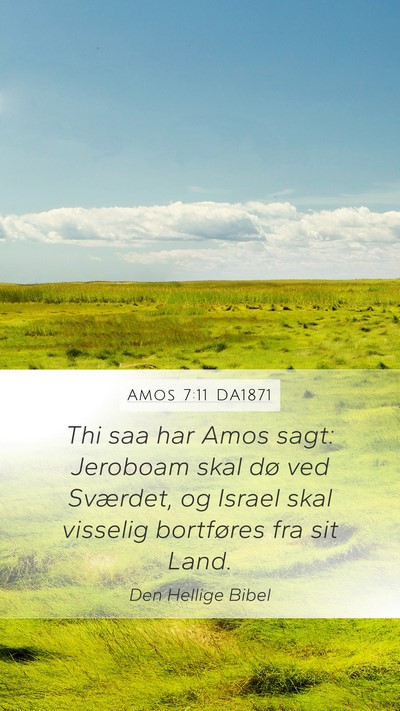 Amos 7:11 DA1871 Mobile Phone Wallpaper - Thi saa har Amos sagt: Jeroboam skal dø ved - Mobile Bible Verse Wallpaper