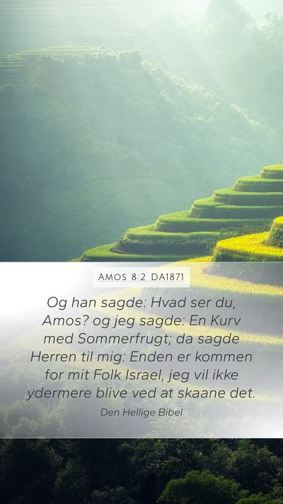 Amos 8:2 DA1871 Bible Verse Image