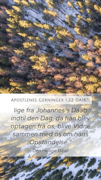 Apostlenes Gerninger 1:22 DA1871 Bible Verse Image