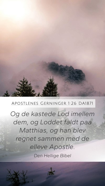Apostlenes Gerninger 1:26 DA1871 Bible Verse Image