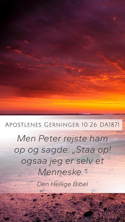 Apostlenes Gerninger 10:26 DA1871 Bible Verse Image