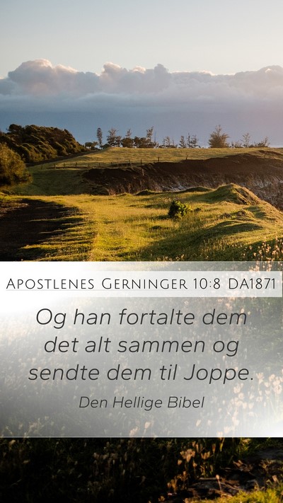Apostlenes Gerninger 10:8 DA1871 Bible Verse Image