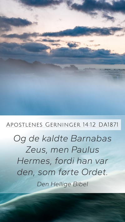 Apostlenes Gerninger 14:12 DA1871 Mobile Phone Wallpaper - Og de kaldte Barnabas Zeus, men Paulus Hermes, - Mobile Bible Verse Wallpaper